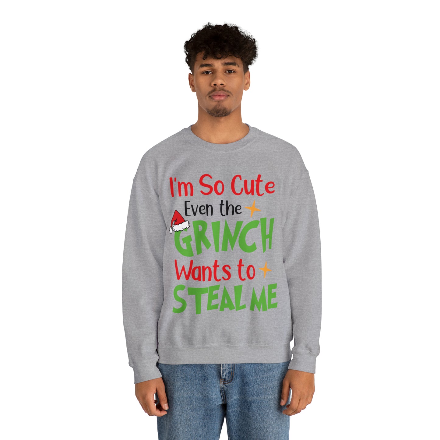 I'm So Cute Even The Grinch Wants to Steal Me Christmas Sweatshirt