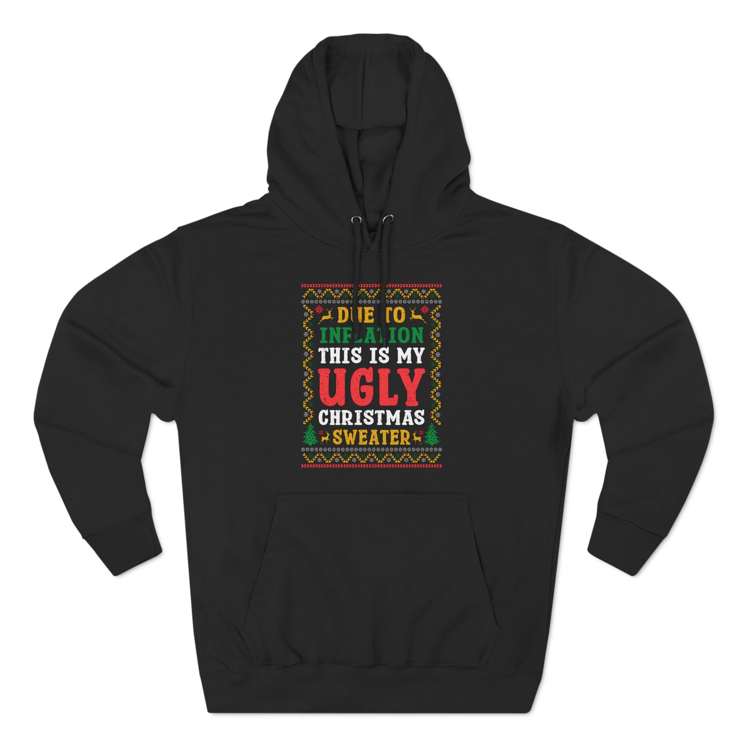 Due to Inflation This is My Ugly Christmas Sweater Pullover Hoodie