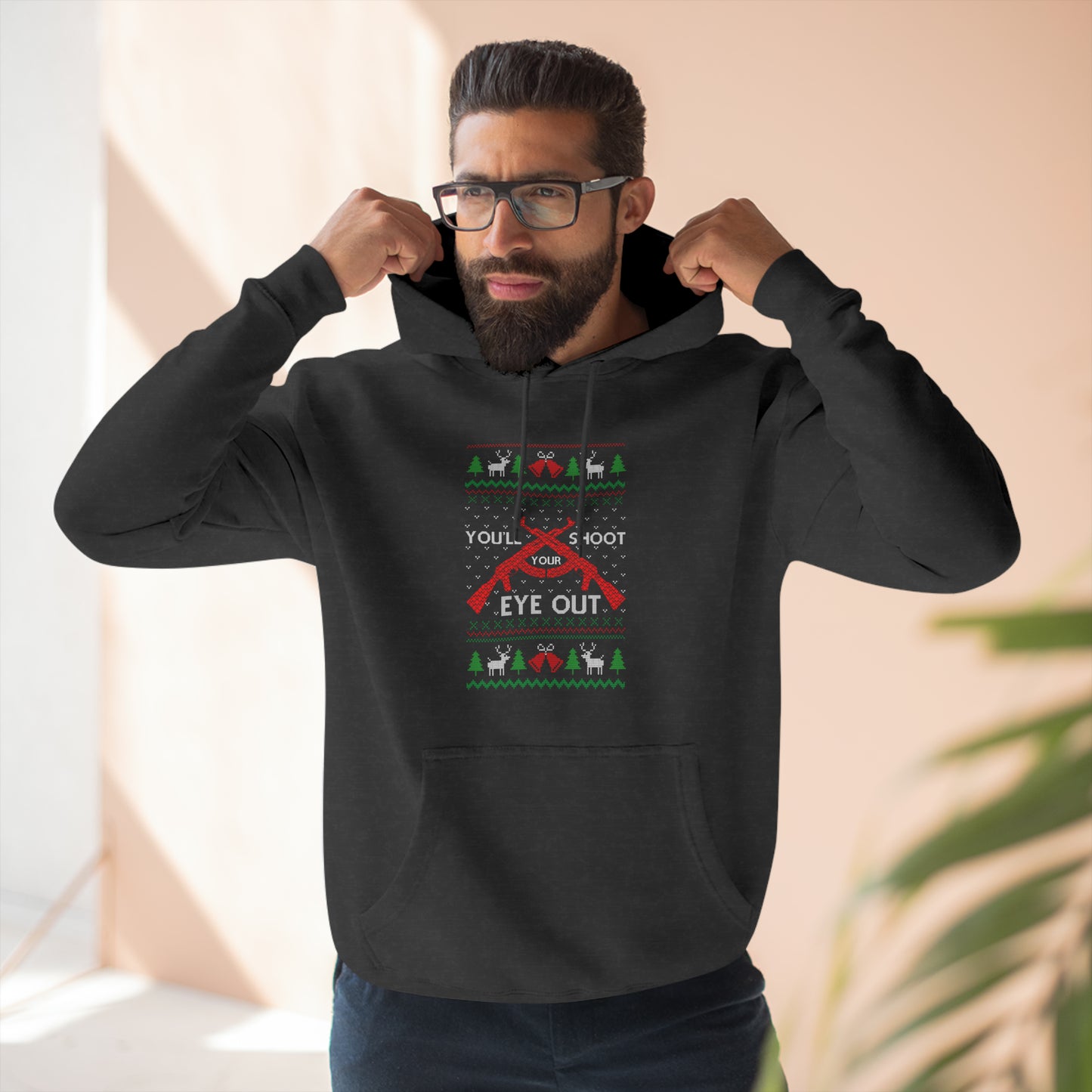 You'll Shoot Your Eye Out Christmas Ugly Sweater Pullover Hoodie