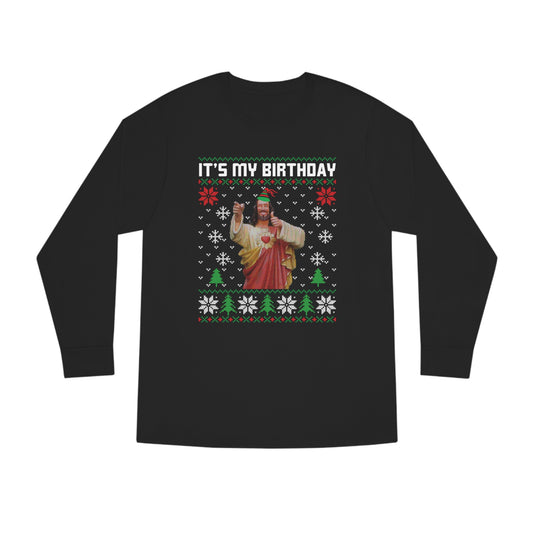 Jesus It's My Birthday Christmas Ugly Sweater Long Sleeve T-shirt