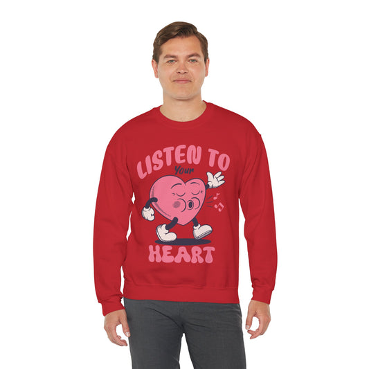 Listen To Your Heart Valentine Sweatshirt