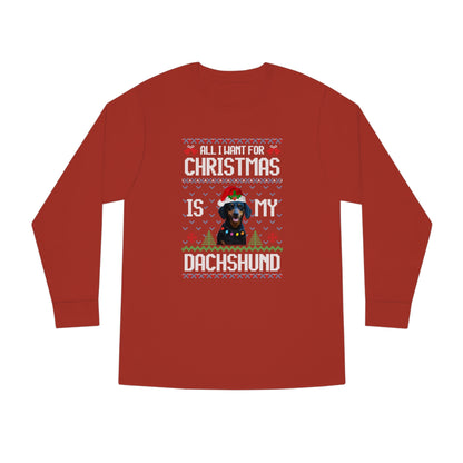 All I Want For Christmas is My Dachshund Dog Ugly Sweater Long Sleeve T-shirt