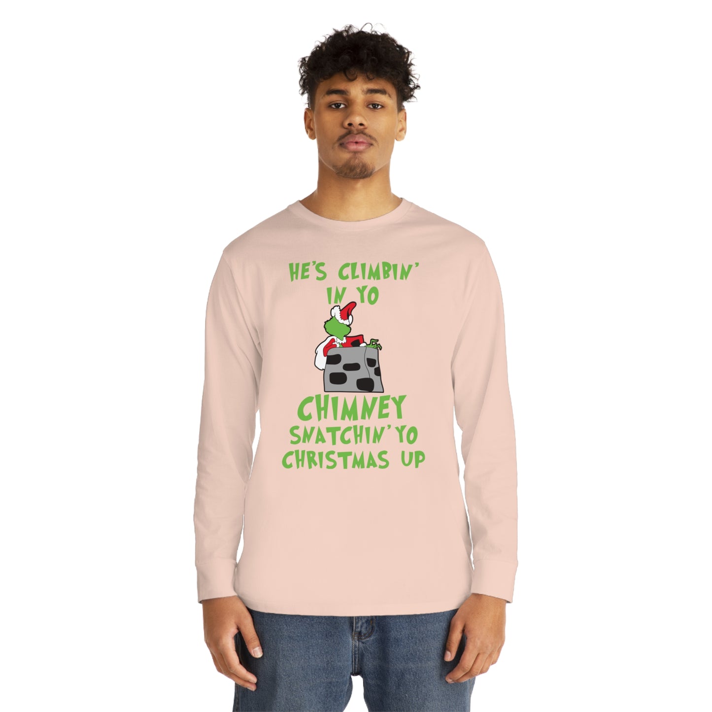 Grinch He's Climbing in Yo Chimney Christmas Long Sleeve T-Shirt