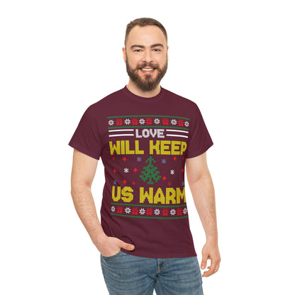 Love Will Keep Us Warm Christmas Ugly Sweater Short Sleeve Tee