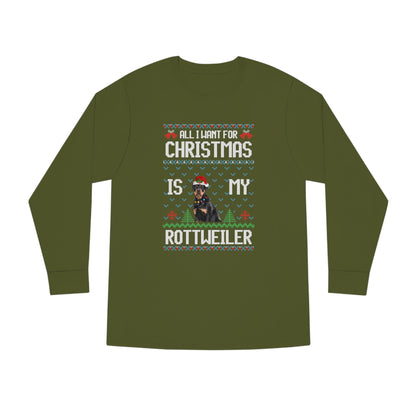 All I Want For Christmas is My Rottweiler Dog Ugly Sweater Long Sleeve T-shirt