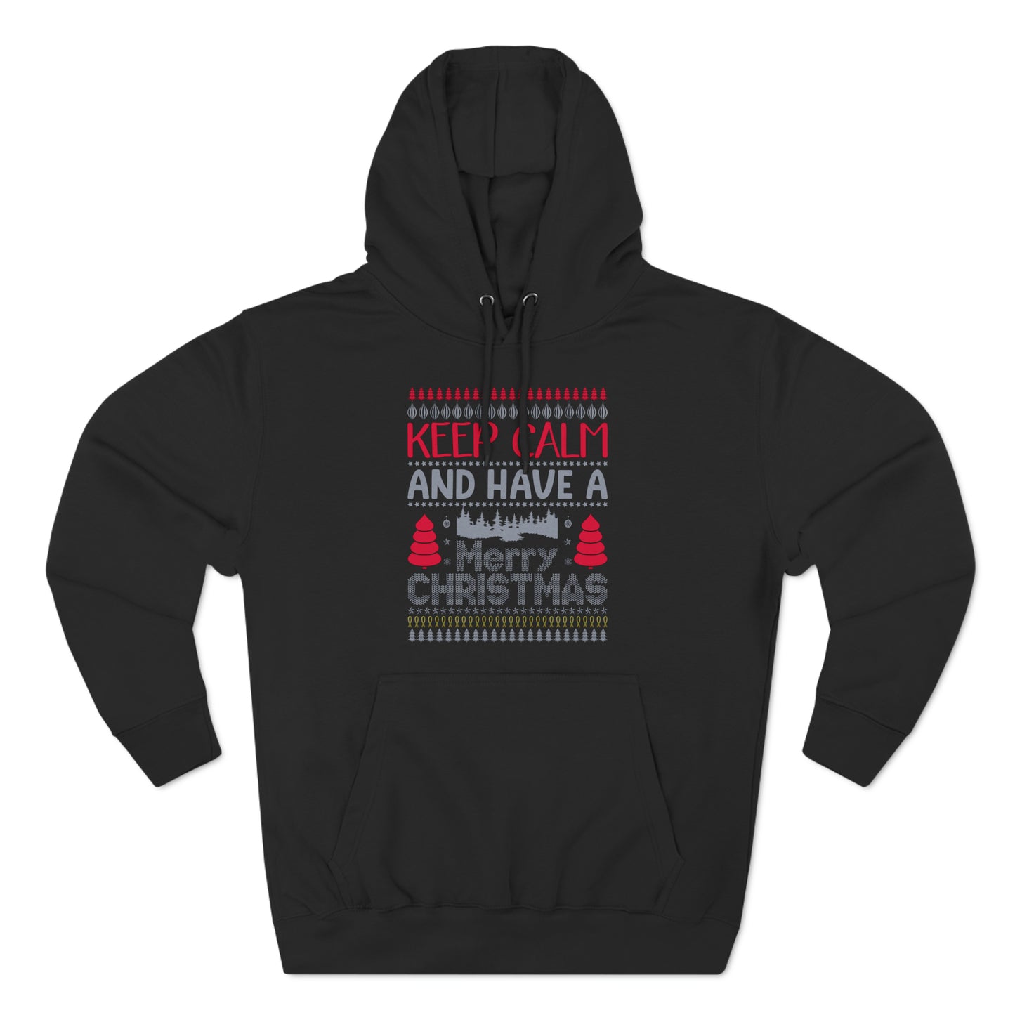 Keep Calm and Have a Merry Christmas Ugly Sweater Pullover Hoodie