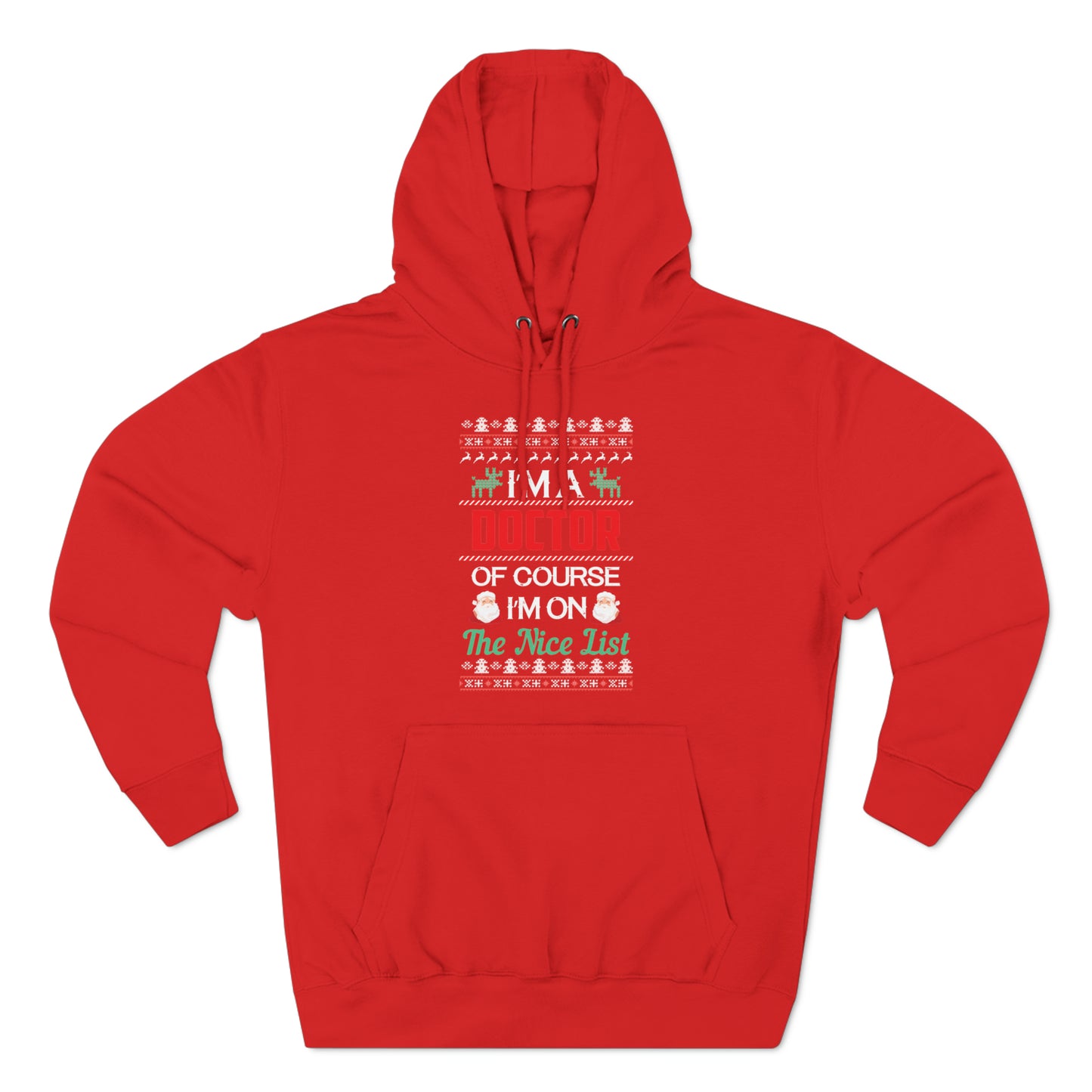 I'm a Doctor of Course I'm On The Nice List Christmas Ugly Sweater Pullover Hoodie