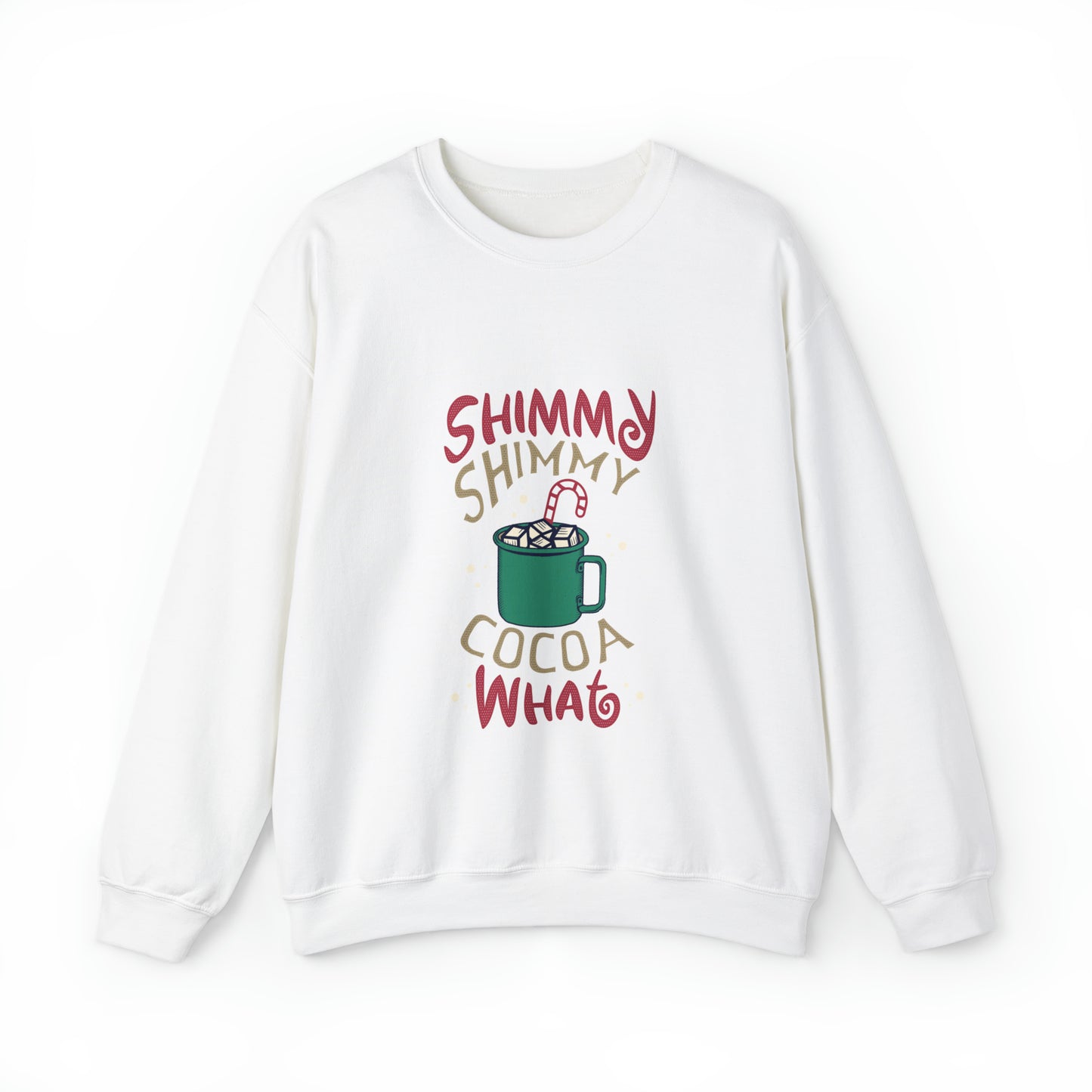 Shimmy Shimmy Cocoa What? Christmas Sweatshirt