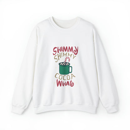 Shimmy Shimmy Cocoa What? Christmas Sweatshirt