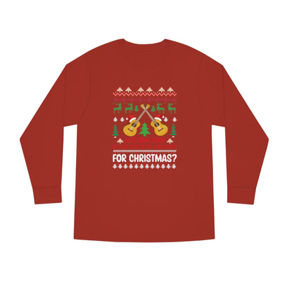 Just How Good Do I Have to be to Get a New Guitar for Christmas Ugly Christmas Sweater Long Sleeve T-shirt