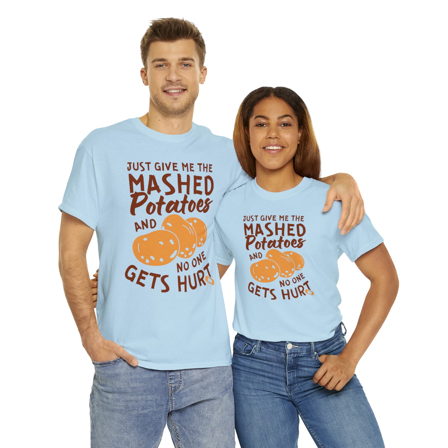 Just Give Me The Mashed Potatoes And No One Gets Hurt Thanksgiving Short Sleeve Tee