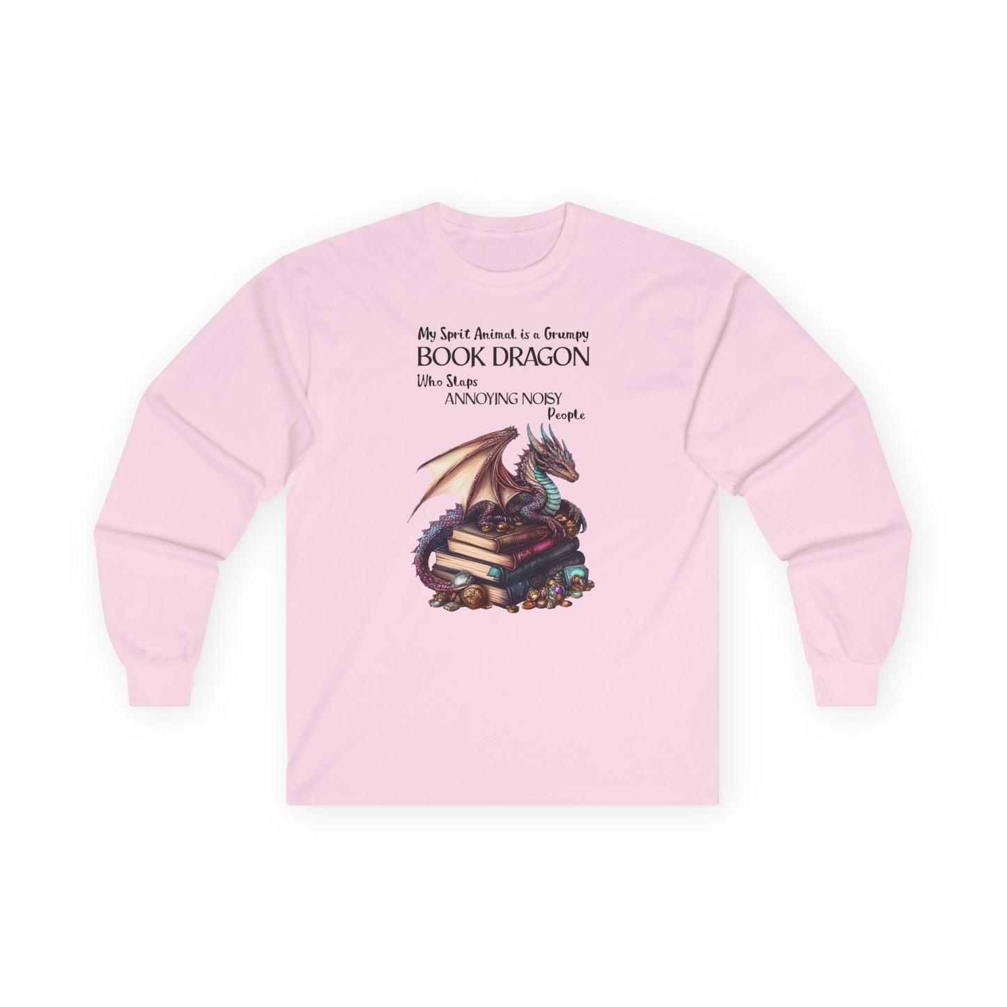 My Spirit Animal is a Grumpy Book Dragon Long Sleeve T-Shirt