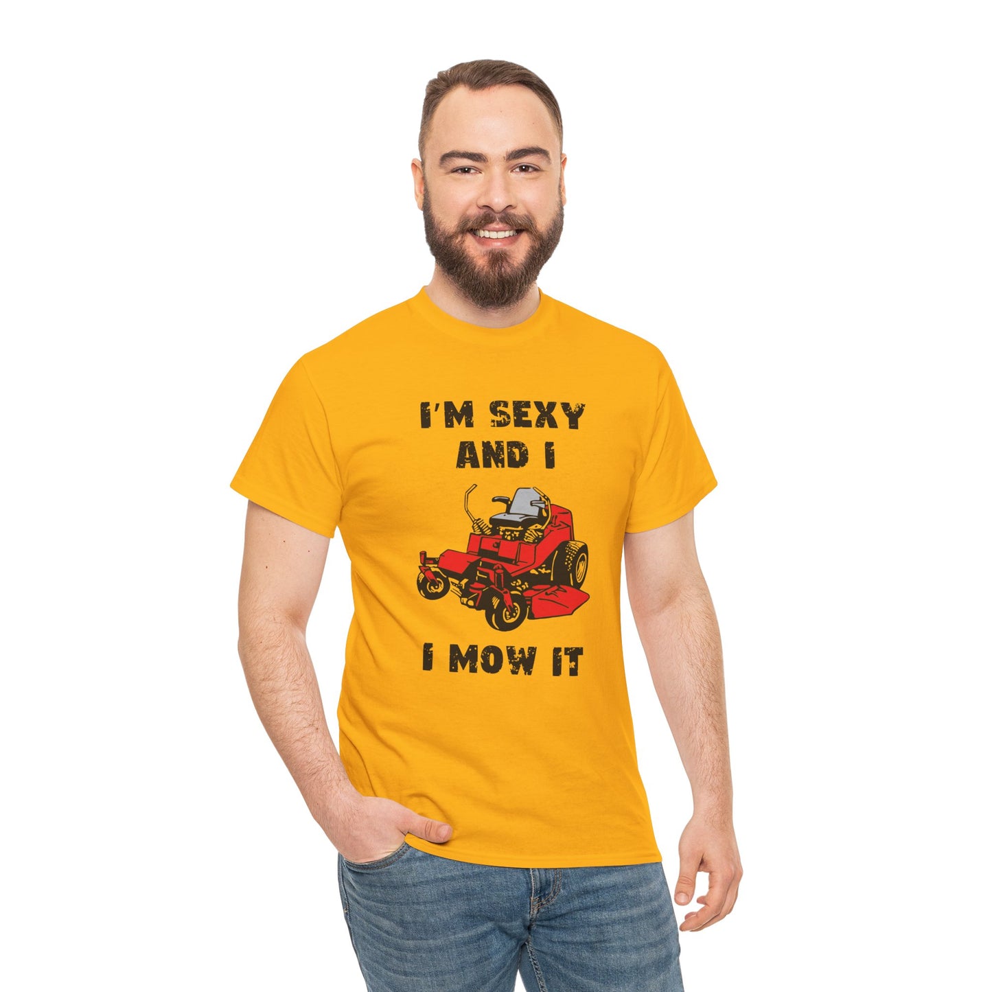 I'm Sexy And I Mow It Short Sleeve Tee