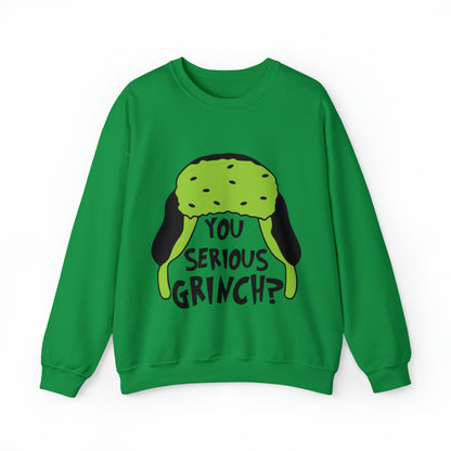 You Serious Grinch? Christmas Sweatshirt