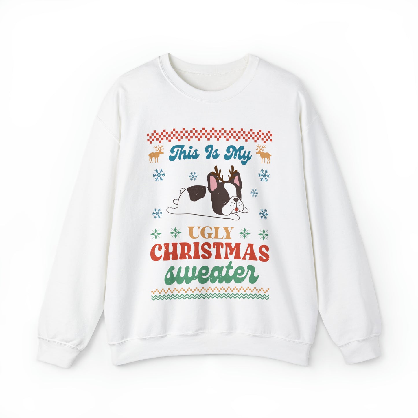 French Bulldog Frenchie This is My Ugly Christmas Sweater Sweatshirt