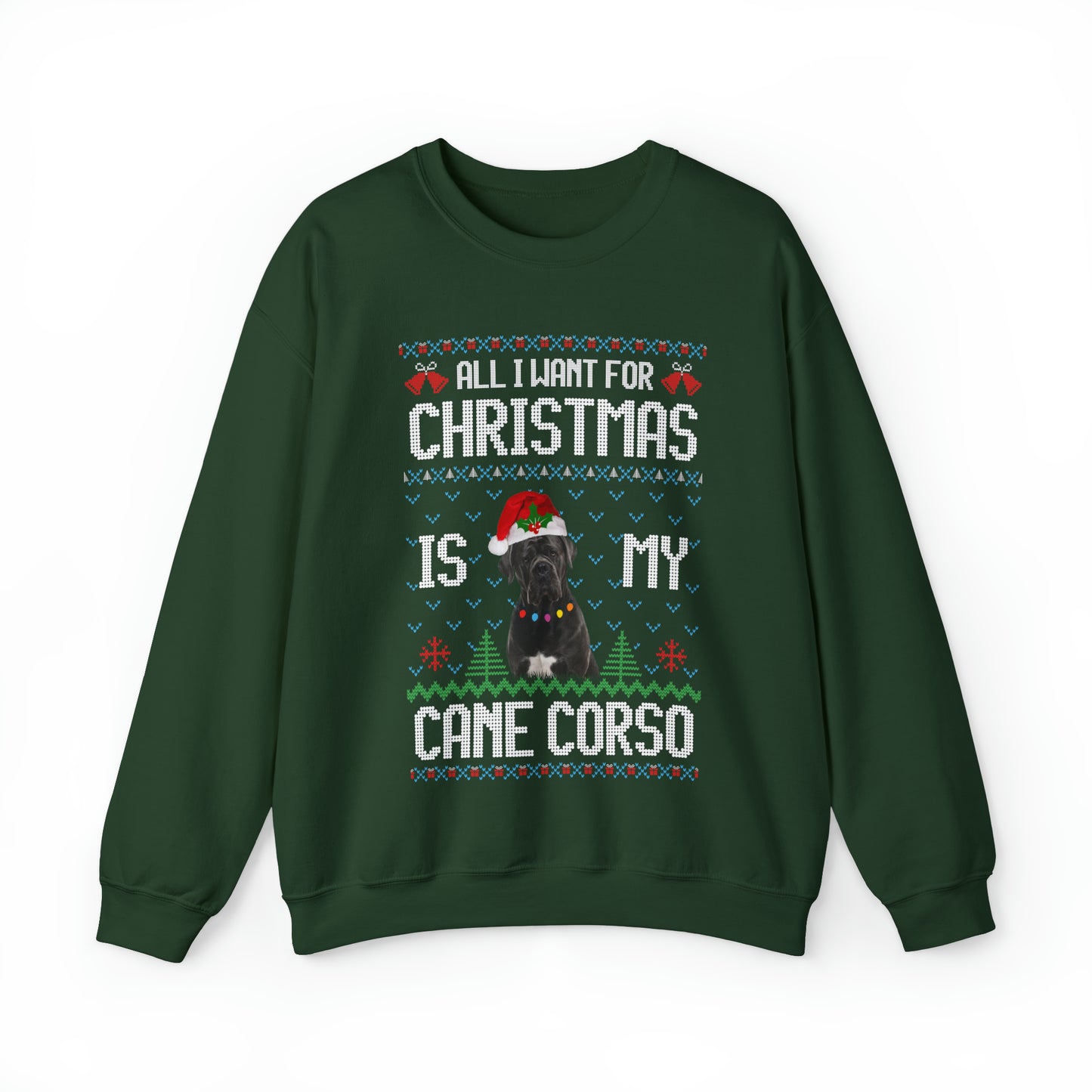 All I Want For Christmas is My Cane Corso Dog Ugly Sweater Sweatshirt