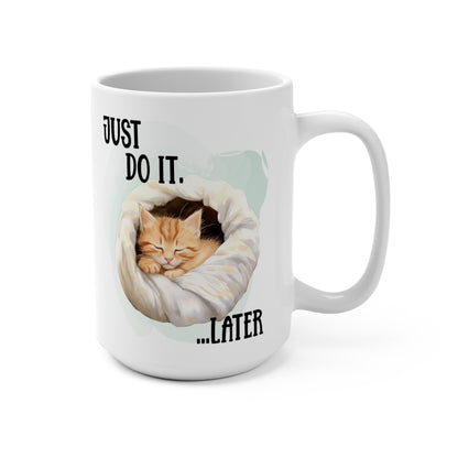 Just Do It Later Sleepy Kitten Mug 15oz