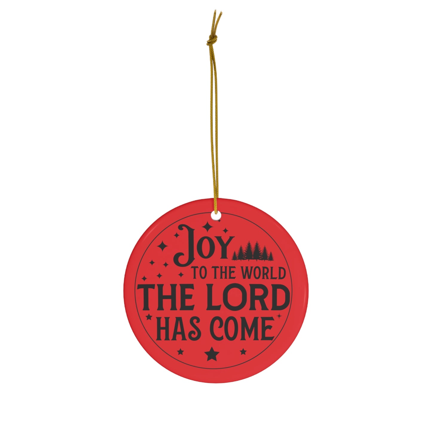 Joy to the World the Lord Has Come Christmas Ceramic Ornament