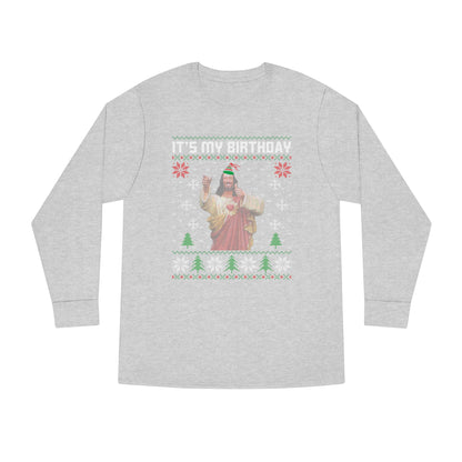 Jesus It's My Birthday Christmas Ugly Sweater Long Sleeve T-shirt