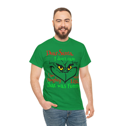 Dear Santa I Don't Care How Long I Am On The Naughty List Grinch Christmas Short Sleeve Tee