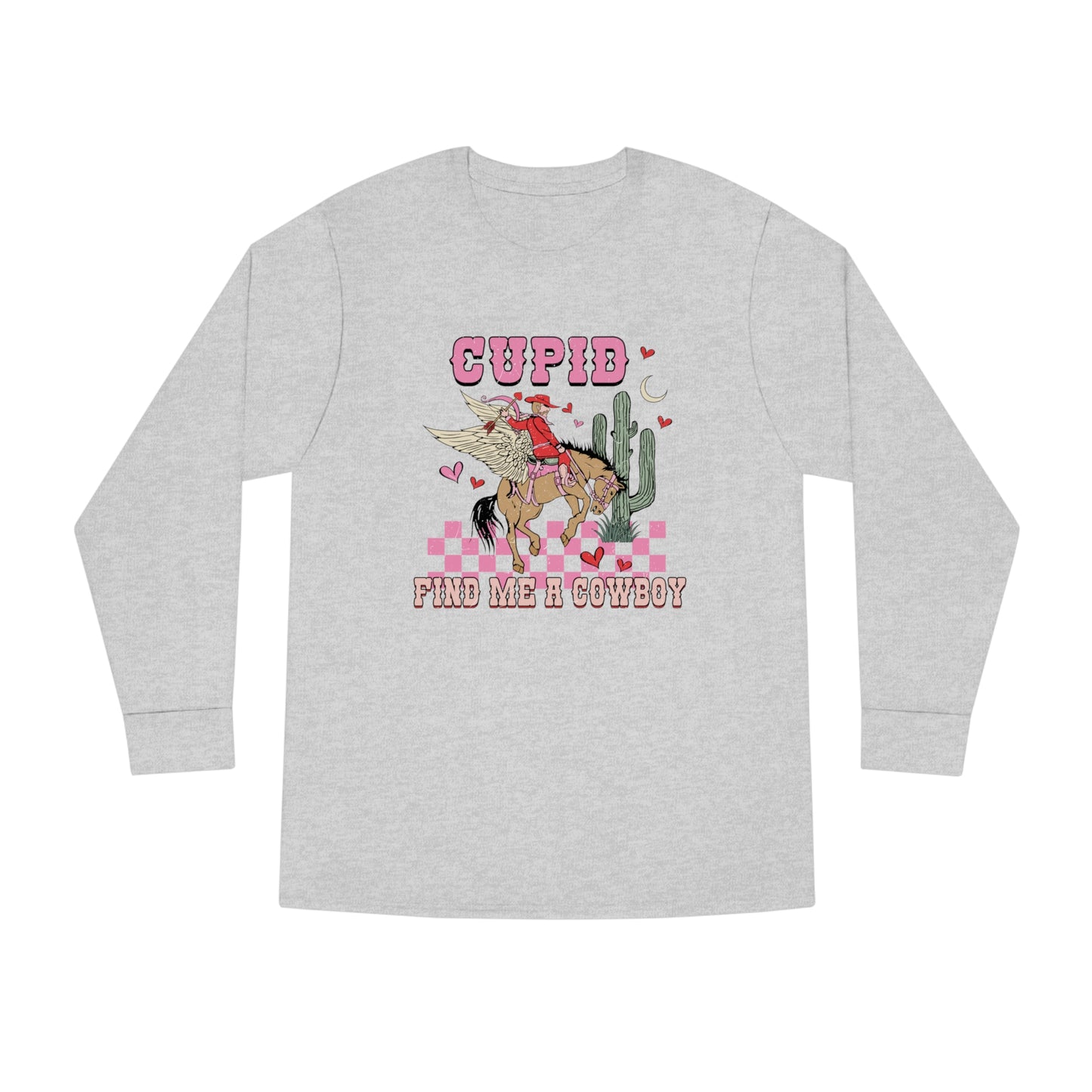 Cupid Find Me a Cowboy Valentine Long Sleeve T-shirt