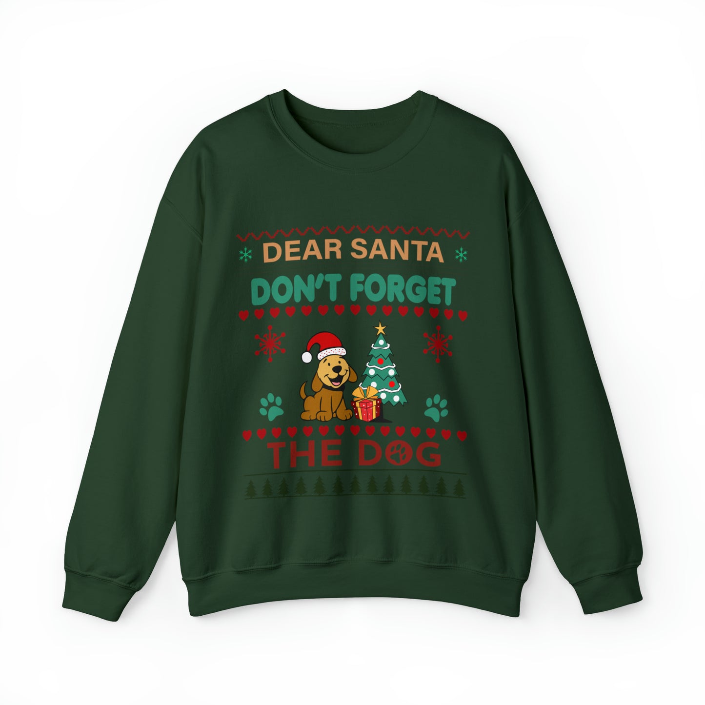 Dear Santa Don't Forget the Dog Christmas Ugly Sweater Sweatshirt