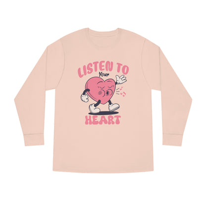 Listen To Your Heart Valentine Long Sleeve T-shirt