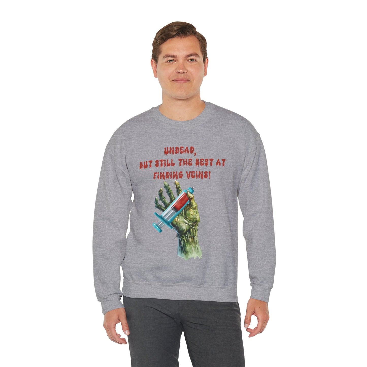 Phlebotomist Zombie Undead, But Still the Best at Finding Veins Sweatshirt