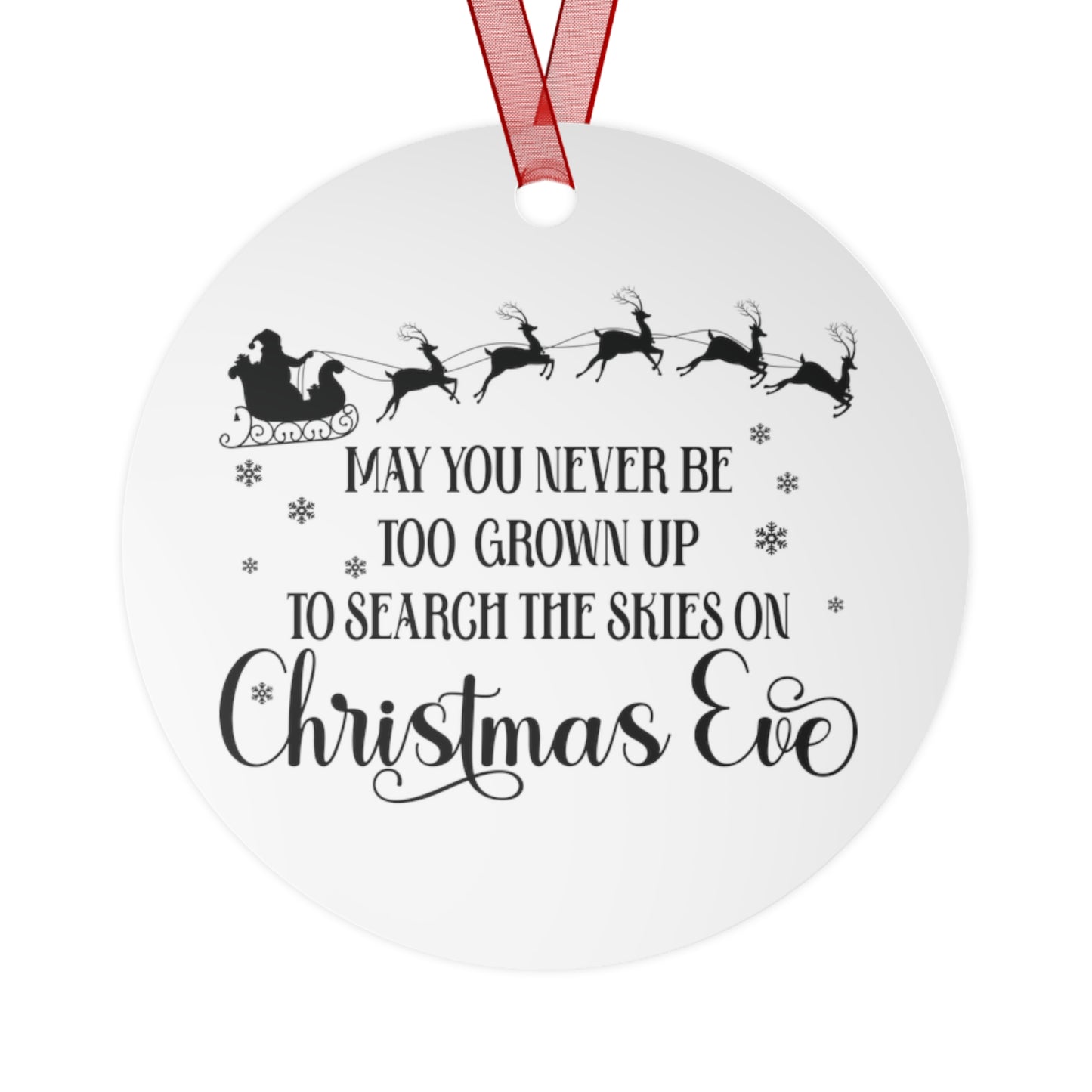 May You Never Be Too Grown Up To Search The Skies On Christmas Eve Ornament