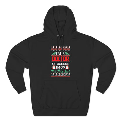 I'm a Doctor of Course I'm On The Nice List Christmas Ugly Sweater Pullover Hoodie