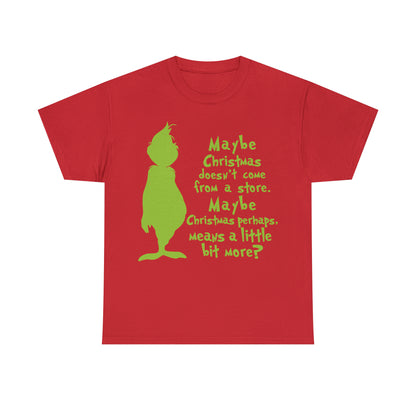 Maybe Christmas Doesn't Come From a Store Grinch Christmas Short Sleeve Tee