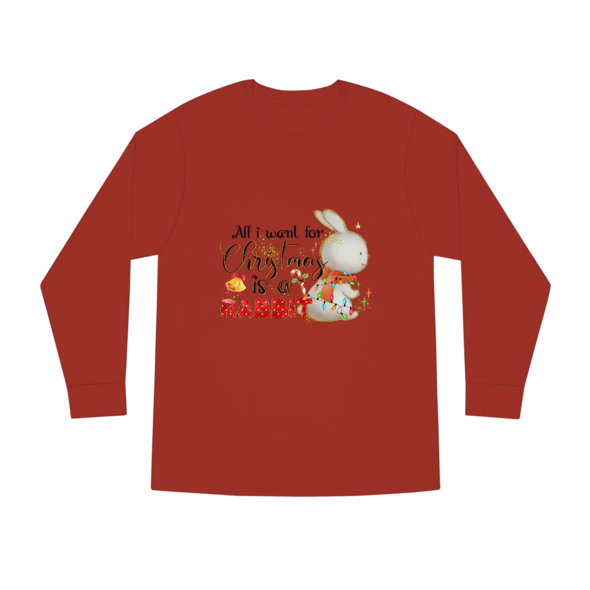 All I Want for Christmas is a Rabbit Long Sleeve Tee