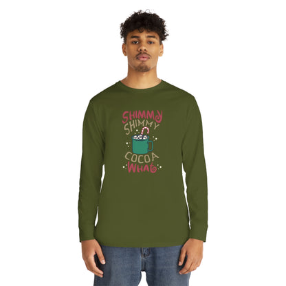 Shimmy Shimmy Cocoa What? Christmas Long Sleeve T-Shirt