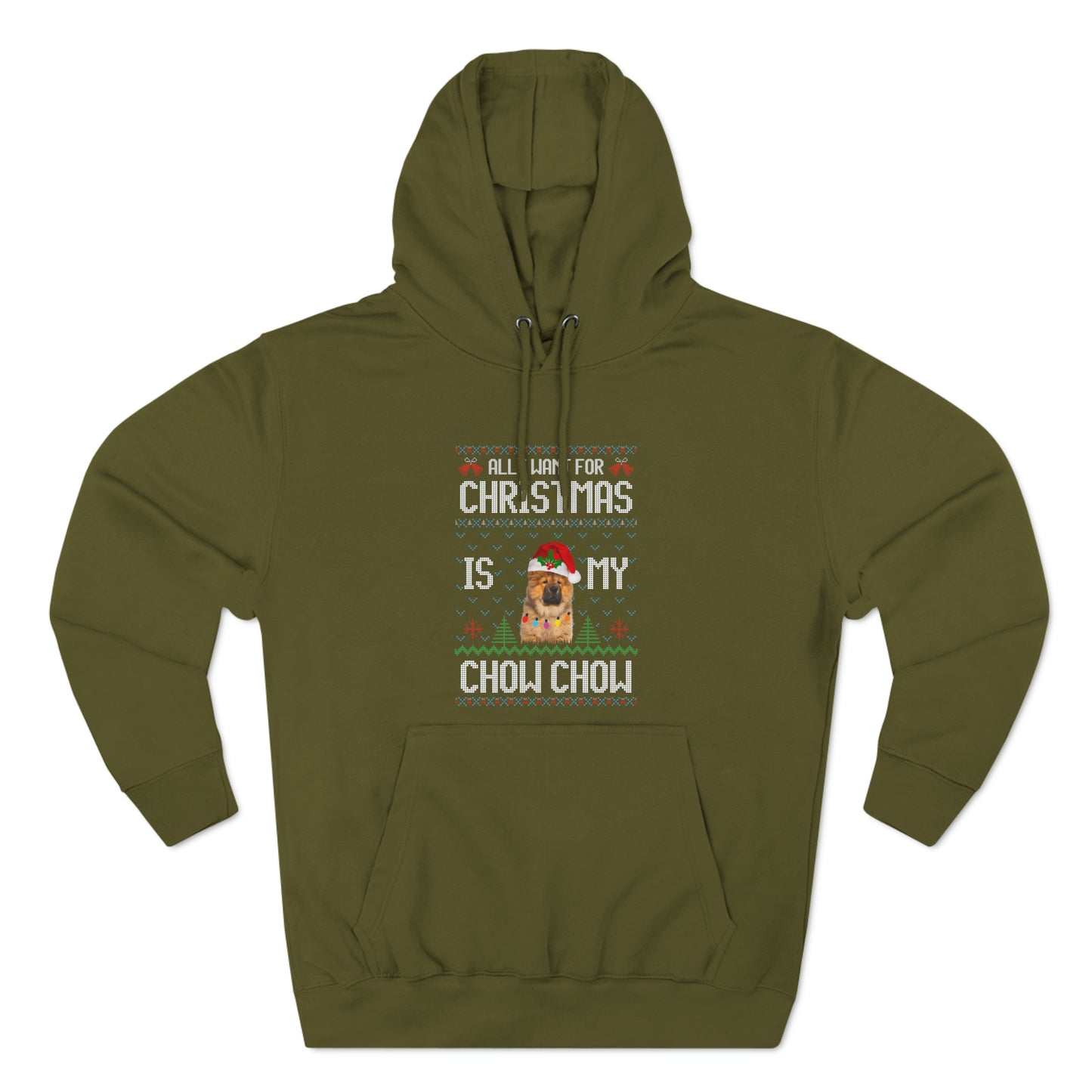 All I Want For Christmas is My Chow Chow Dog Ugly Sweater Pullover Hoodie