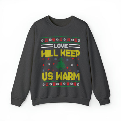 Love Will Keep Us Warm Christmas Ugly Sweater Sweatshirt