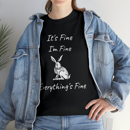 Its Fine Everythings Fine Rabbit Shirt Unisex Heavy Cotton Tee