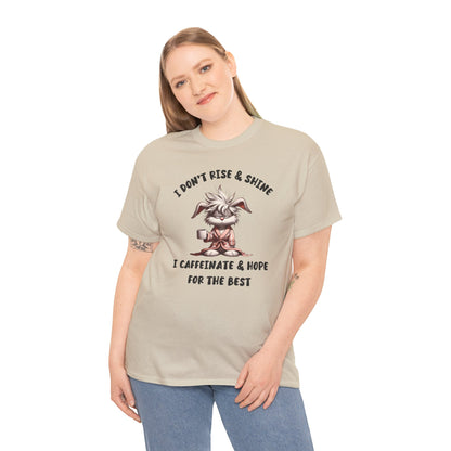 I Don't Rise And Shine I Caffeinate And Hope For The Best Short Sleeve Tshirt