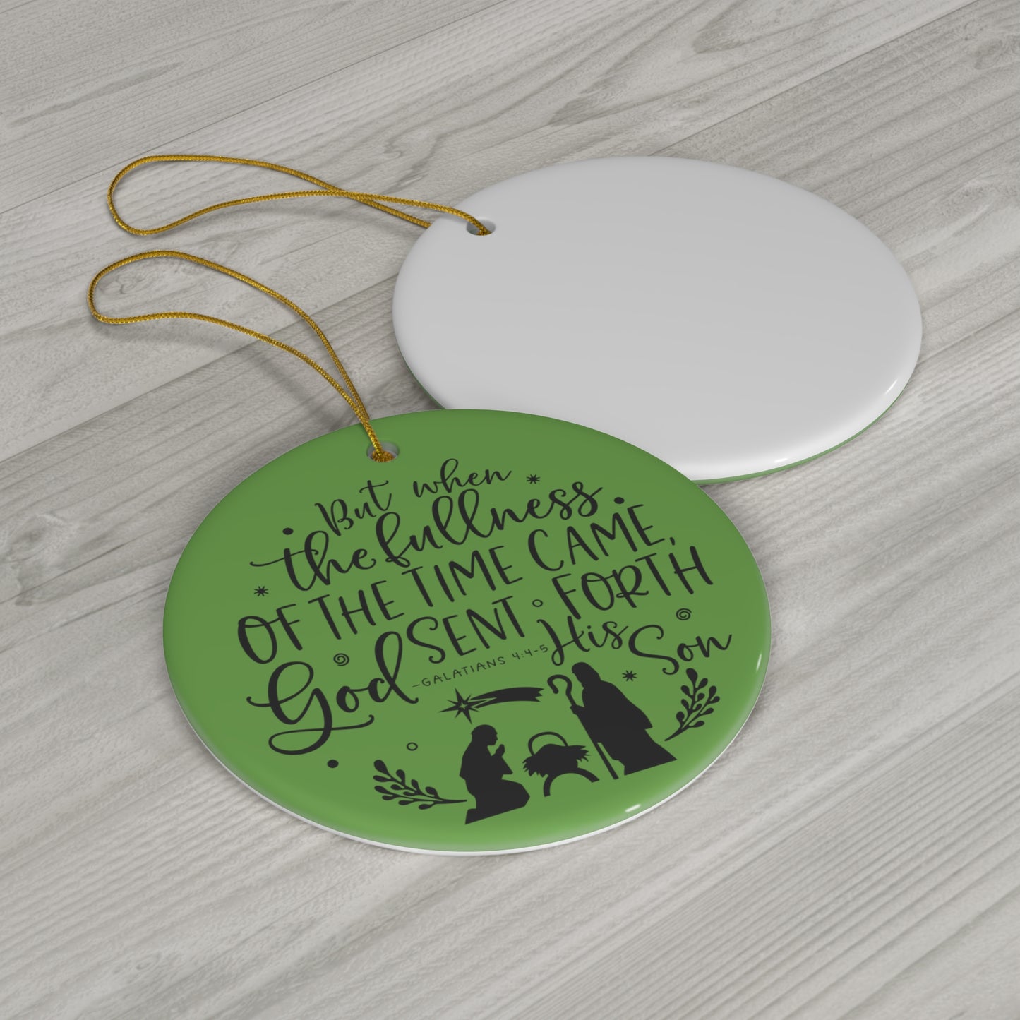 But When the Fullness of the Time Came God Sent Forth His Son Christmas Ceramic Ornament