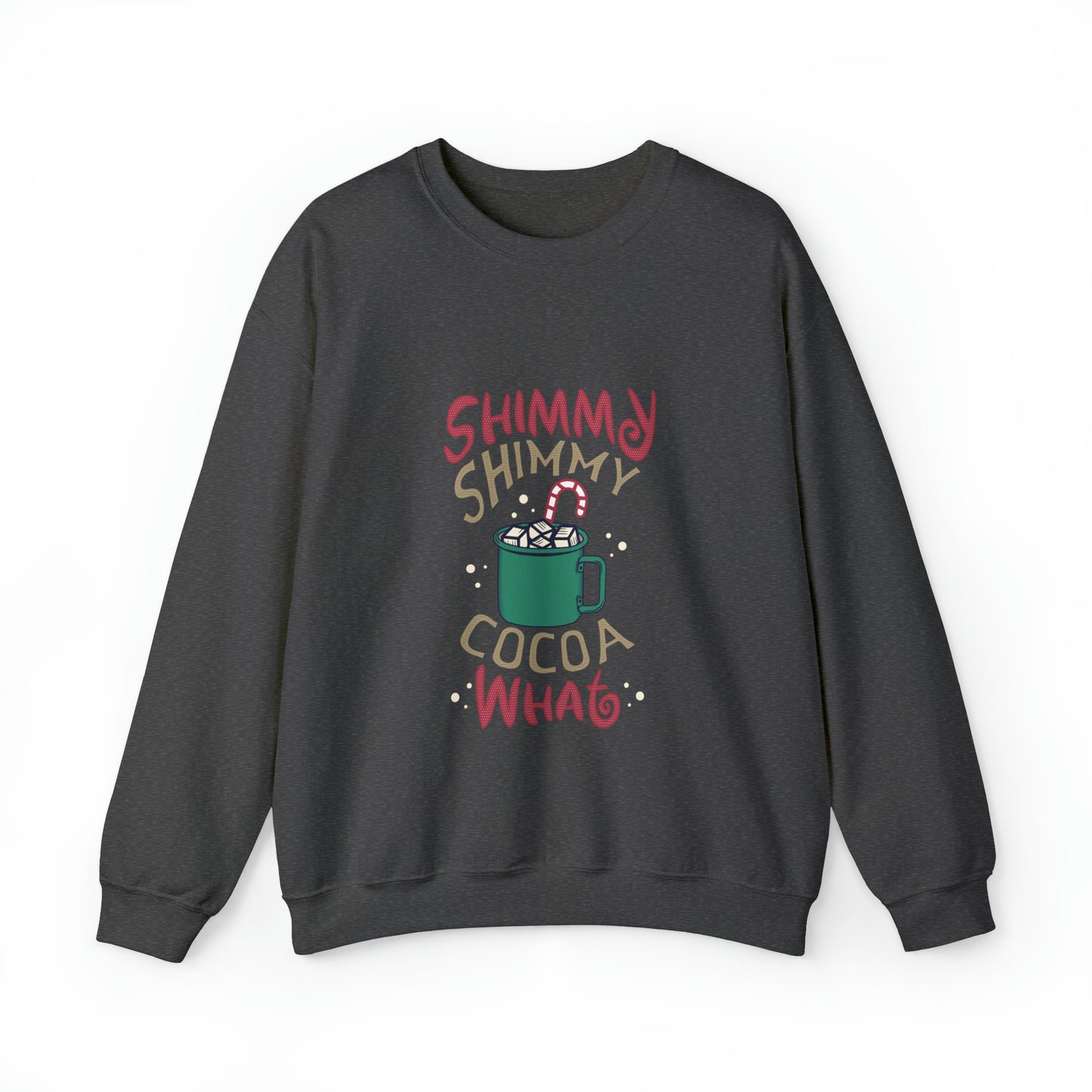 Shimmy Shimmy Cocoa What? Christmas Sweatshirt