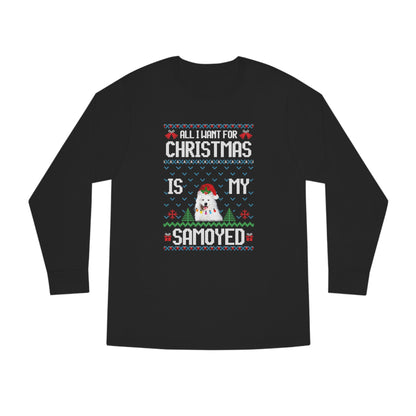 All I Want For Christmas is My Samoyed Dog Ugly Sweater Long Sleeve T-shirt