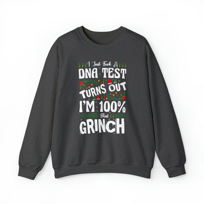 I Just Took A DNA Test Turns Out I'm 100% That Grinch Christmas Sweatshirt