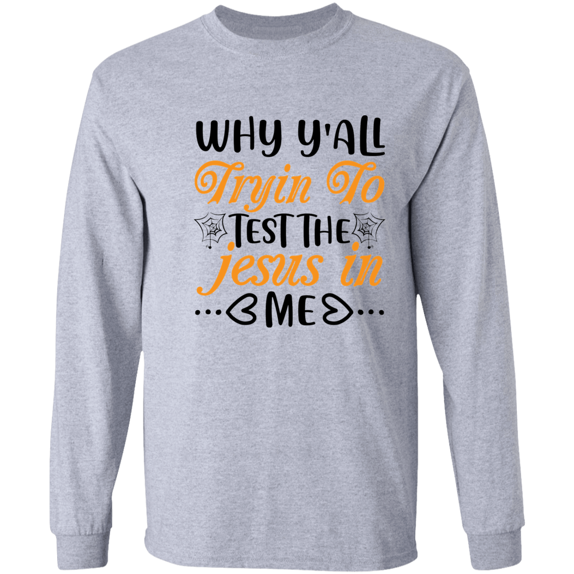 Why Y'all Tryin To Test The Jesus in Me Halloween Cotton T-Shirt