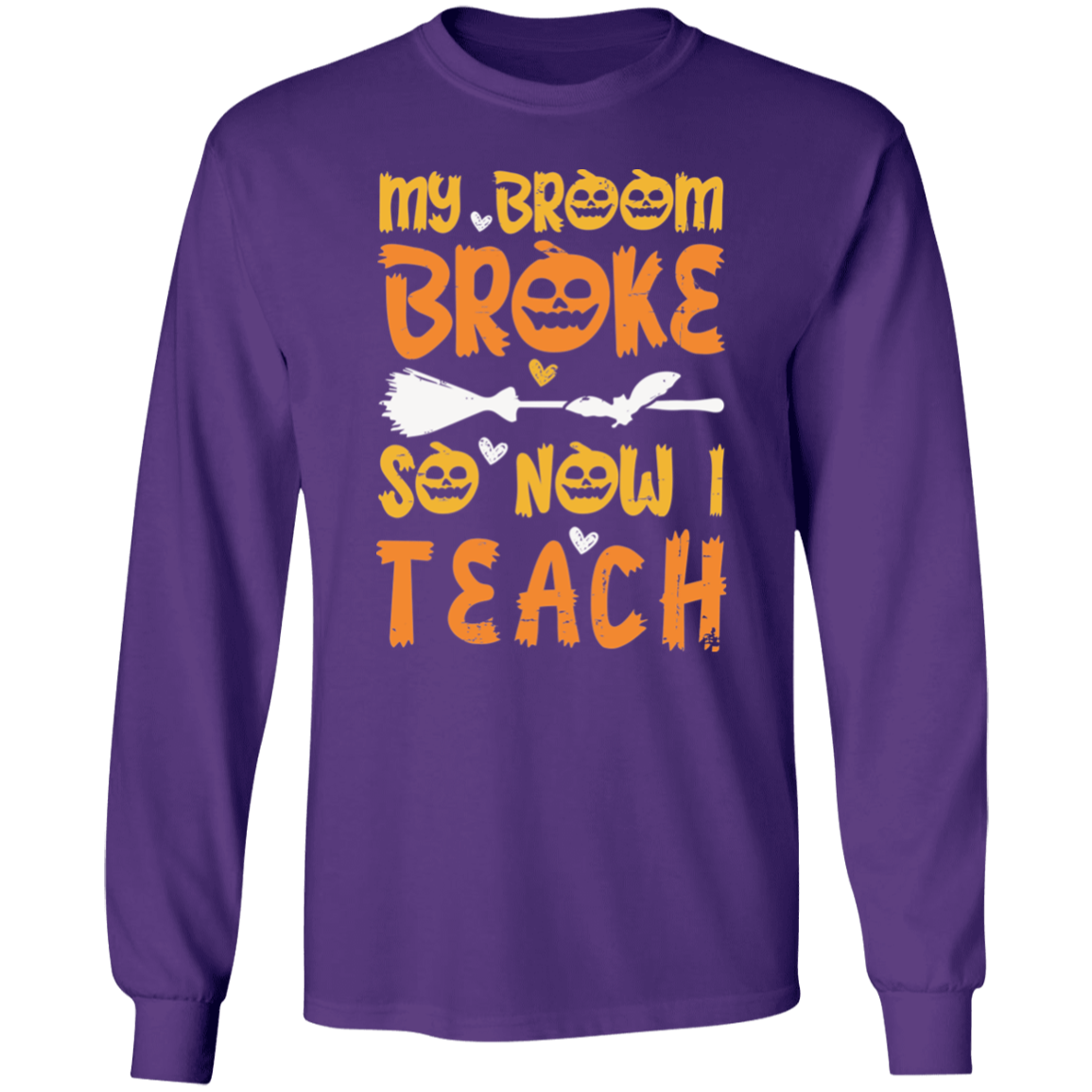 My Broom Broke So Now I Teach Teacher Halloween T-Shirt