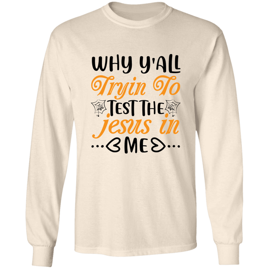 Why Y'all Tryin To Test The Jesus in Me Halloween Cotton T-Shirt