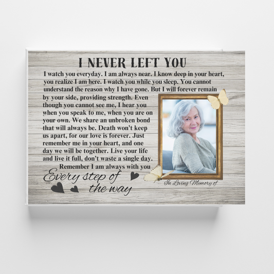 I Never Left You Memorial Canvas