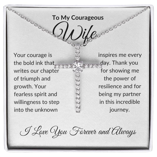 To My Courageous Wife | Your Courage is Bold Ink | CZ Cross Necklace