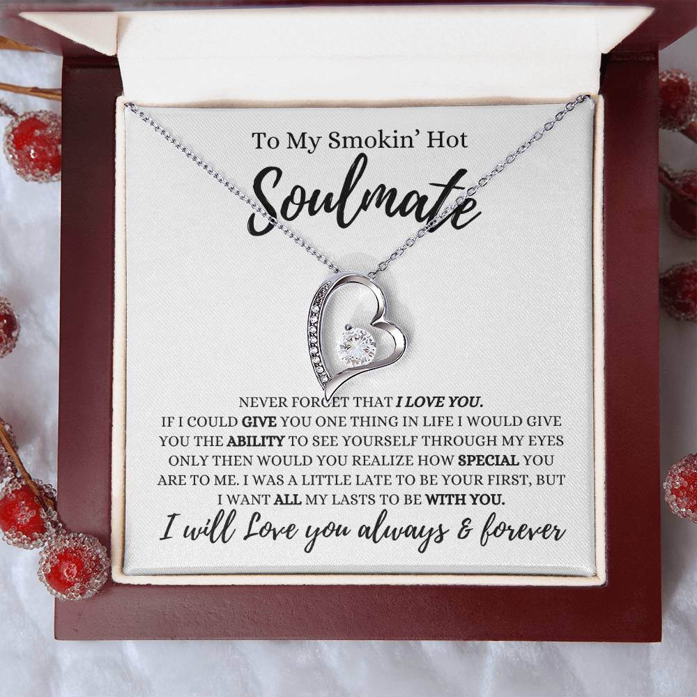 To My Smokin' Hot Soulmate | Never Forget That I Love You | Forever Heart Necklace