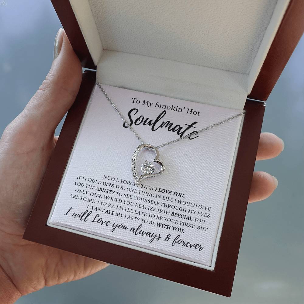 To My Smokin' Hot Soulmate | Never Forget That I Love You | Forever Heart Necklace