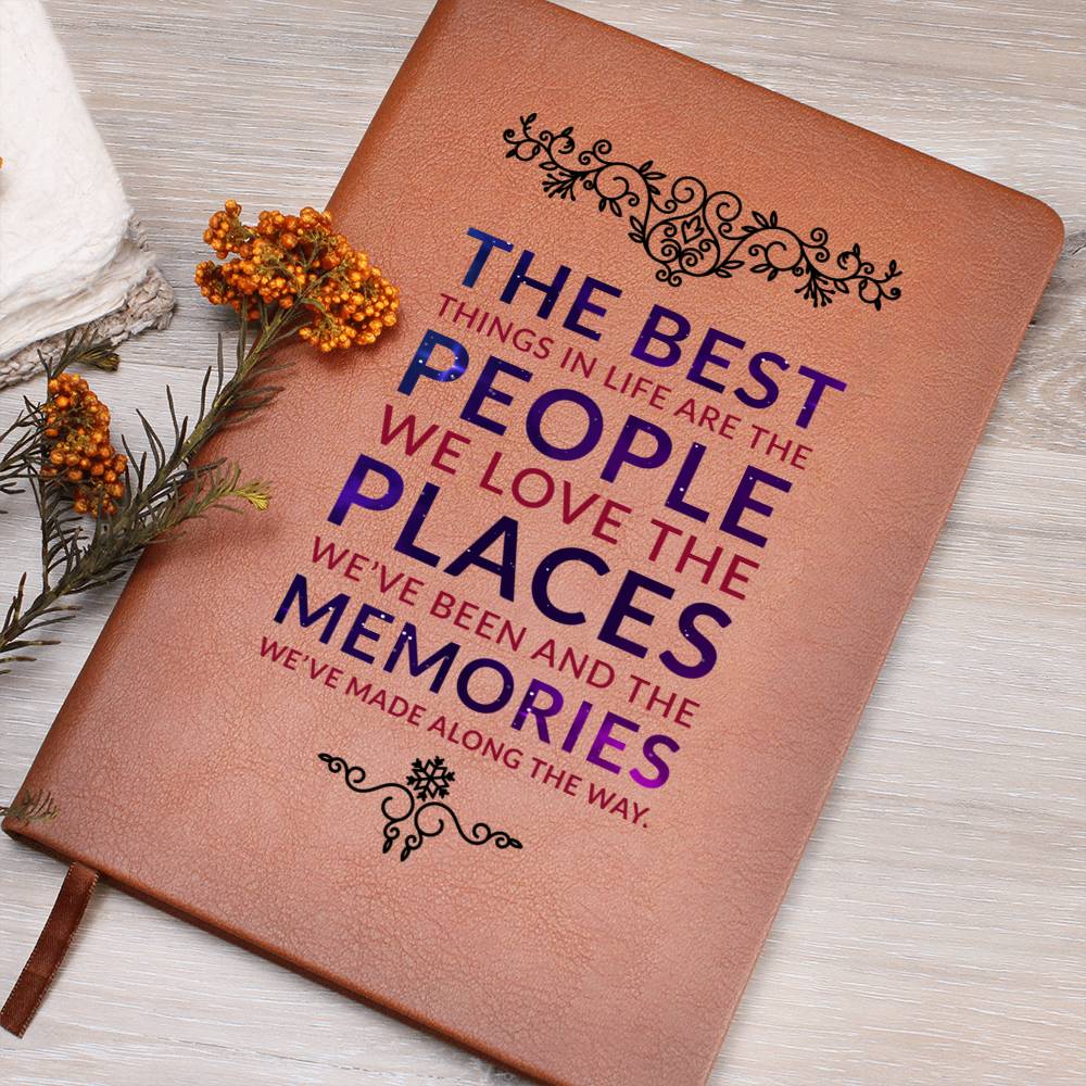 The Best Things in Life Are the People We Love Leather Journal