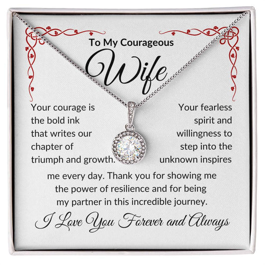 To My Courageous Wife | Your Courage is Bold Ink | Eternal Hope Necklace